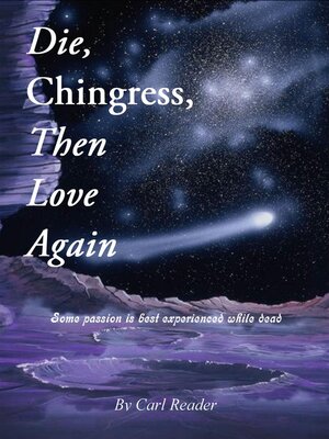 cover image of Die, Chingress, Then Love Again